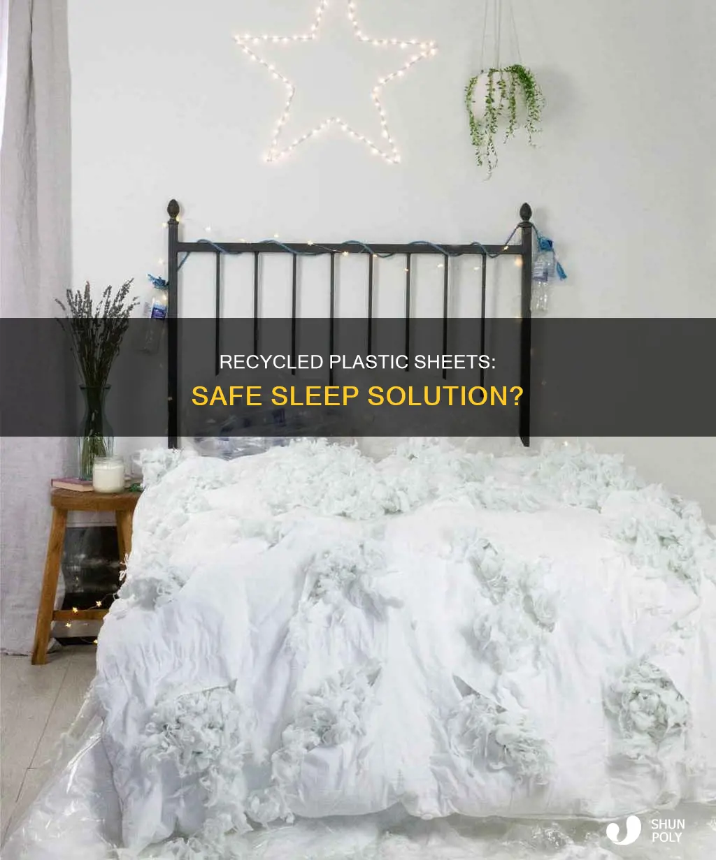 is sleeping with recycled plastic bad for you