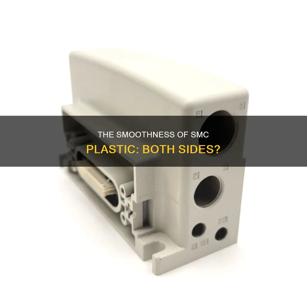is smc plastic smooth on both sides