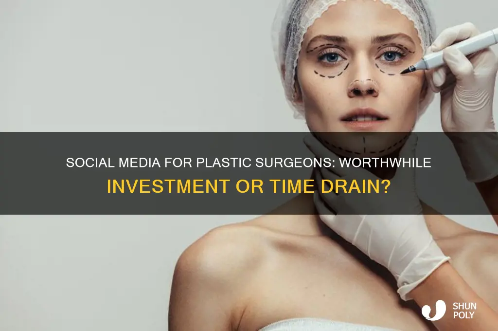 is social media worthwhile for plastic surgeons