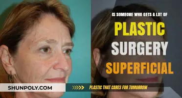 Plastic Surgery and Superficiality: Unraveling the Complex Relationship
