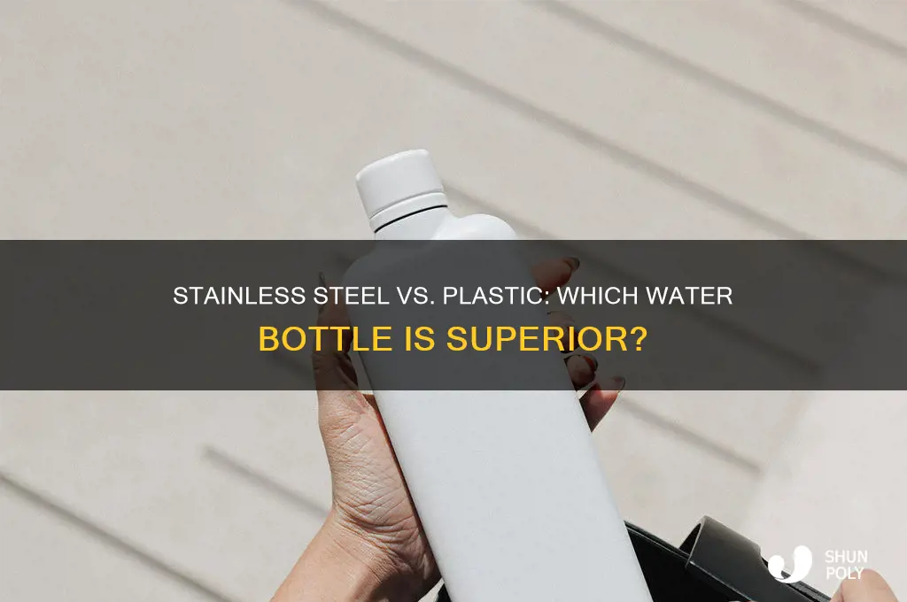 is stainless steel better than plastic water bottle