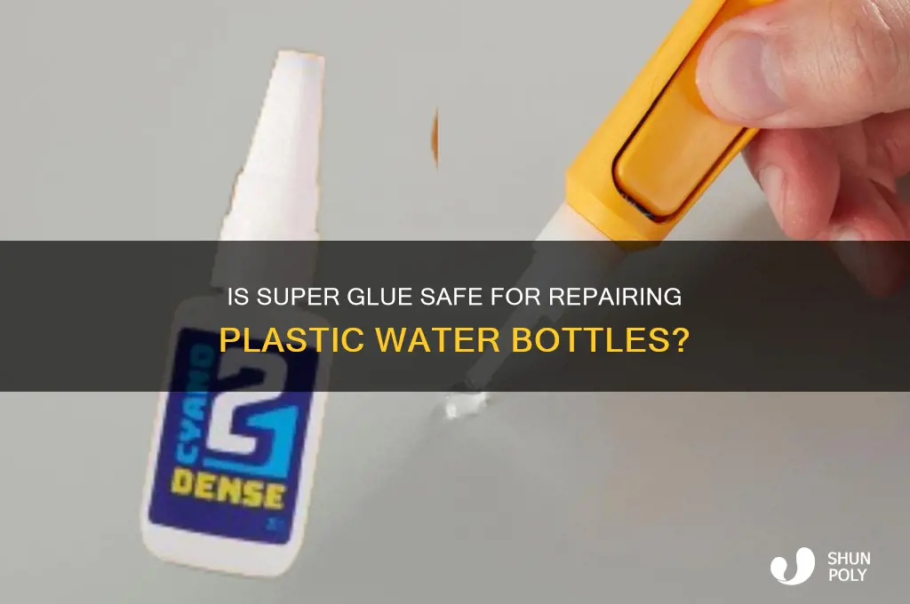 is super glue safe plastic water bottle