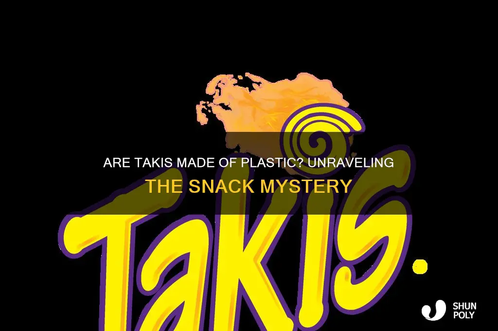is takis made out of plastic