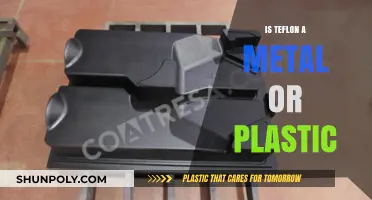 Teflon: Metal or Plastic?
