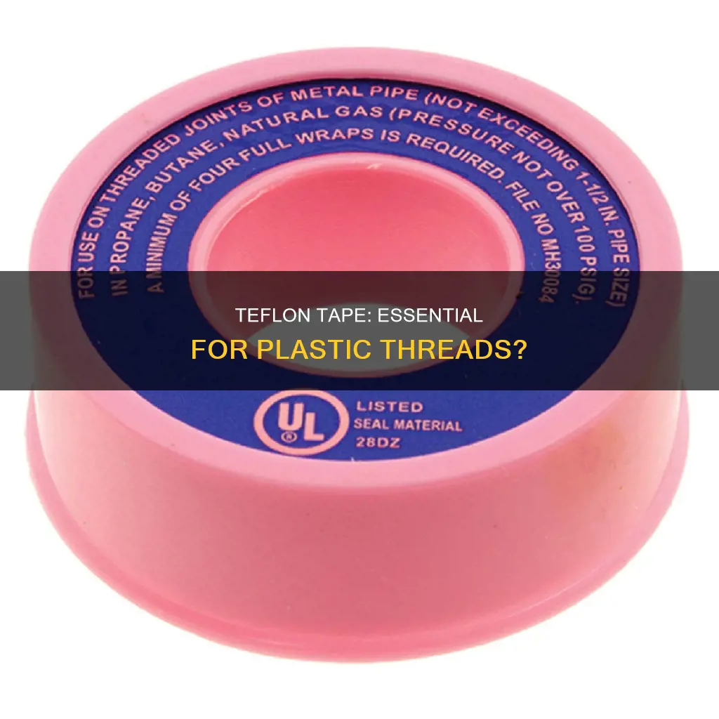 is teflon tape necessary for plastic threads