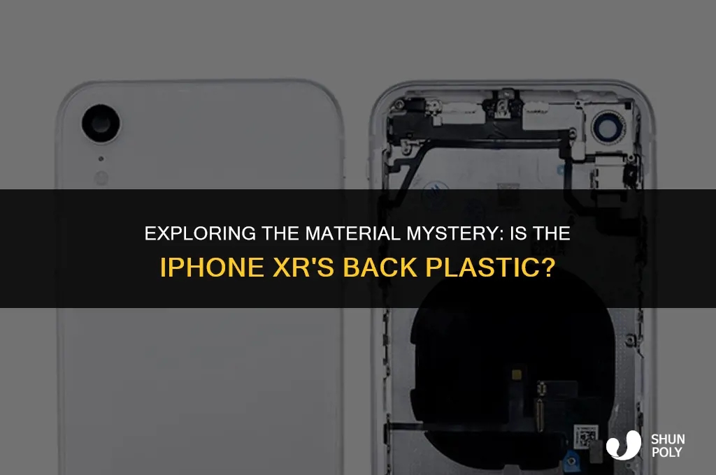 is the back of the iphone xr plastic