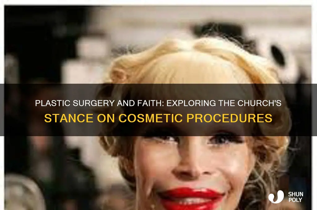 is the church against plastic surgery