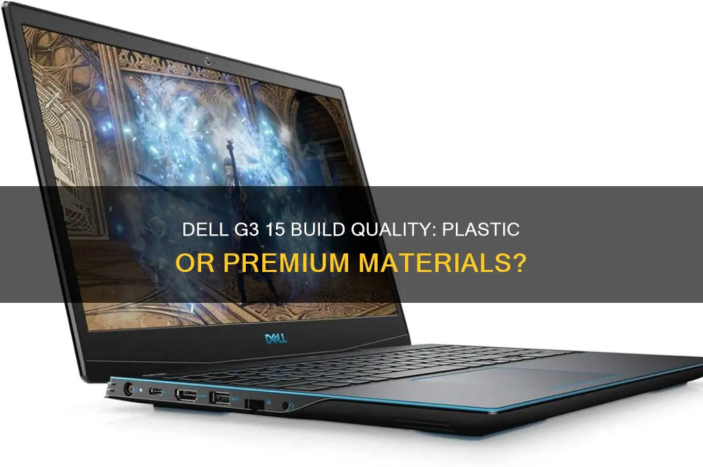 is the dell g3 15 made of plastic