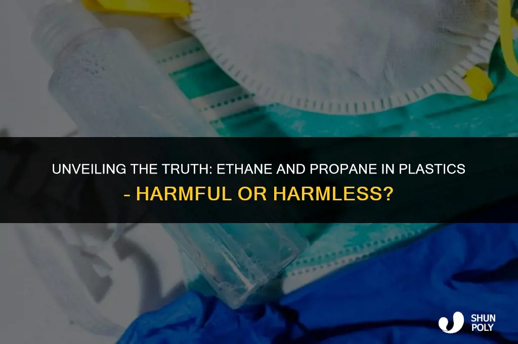 is the ethane and propane in plastic harmful