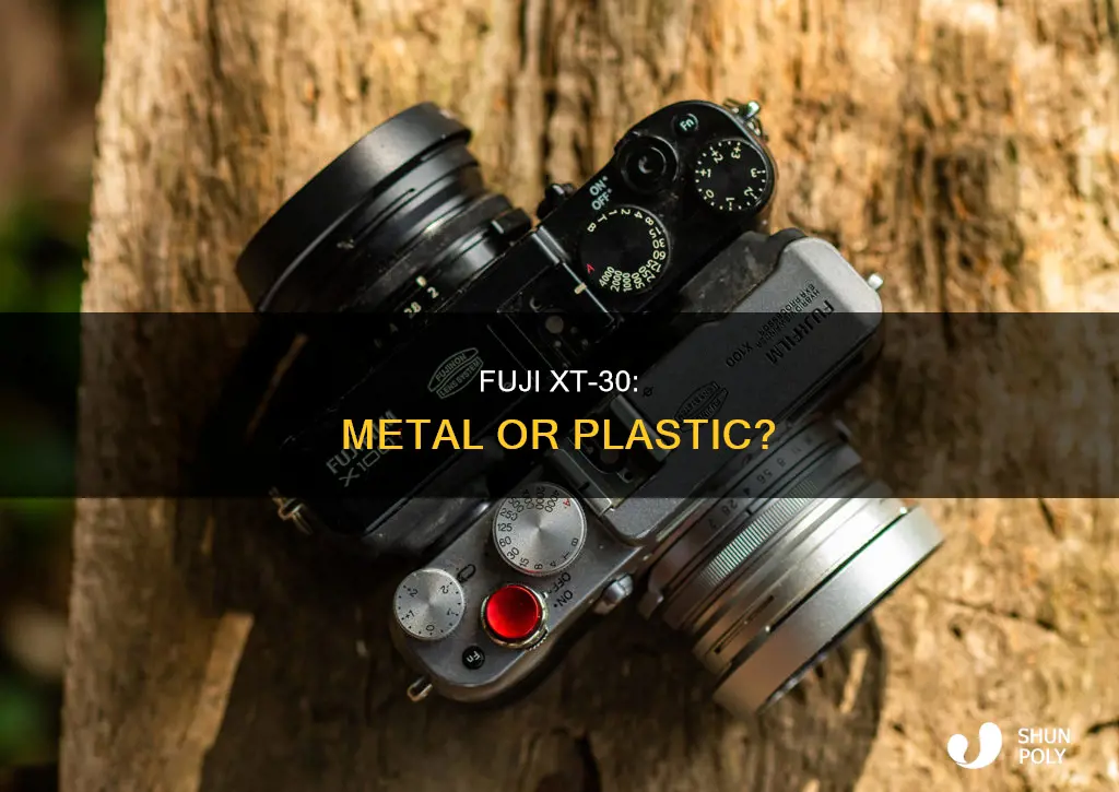 is the fuji xt30 metal or plastic