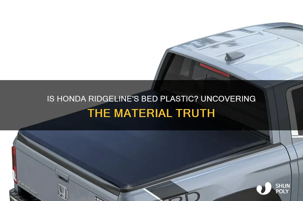 is the honda ridgeline bed made out of plastic