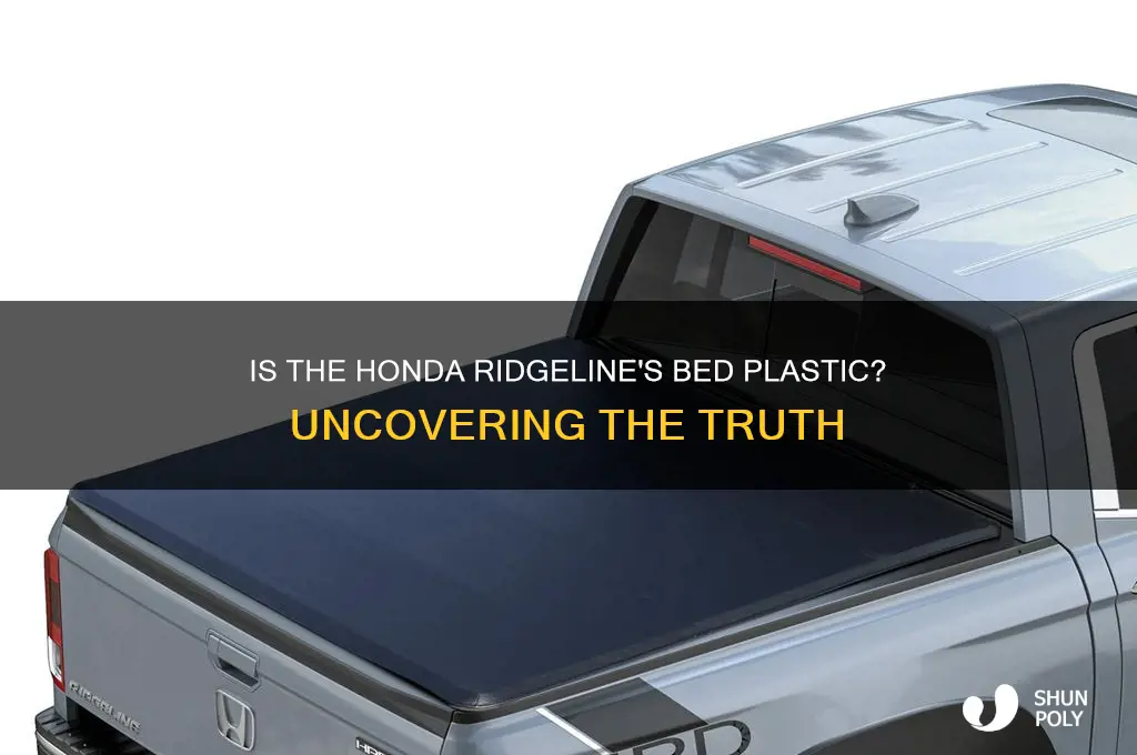is the honda ridgline bed made out of plastic
