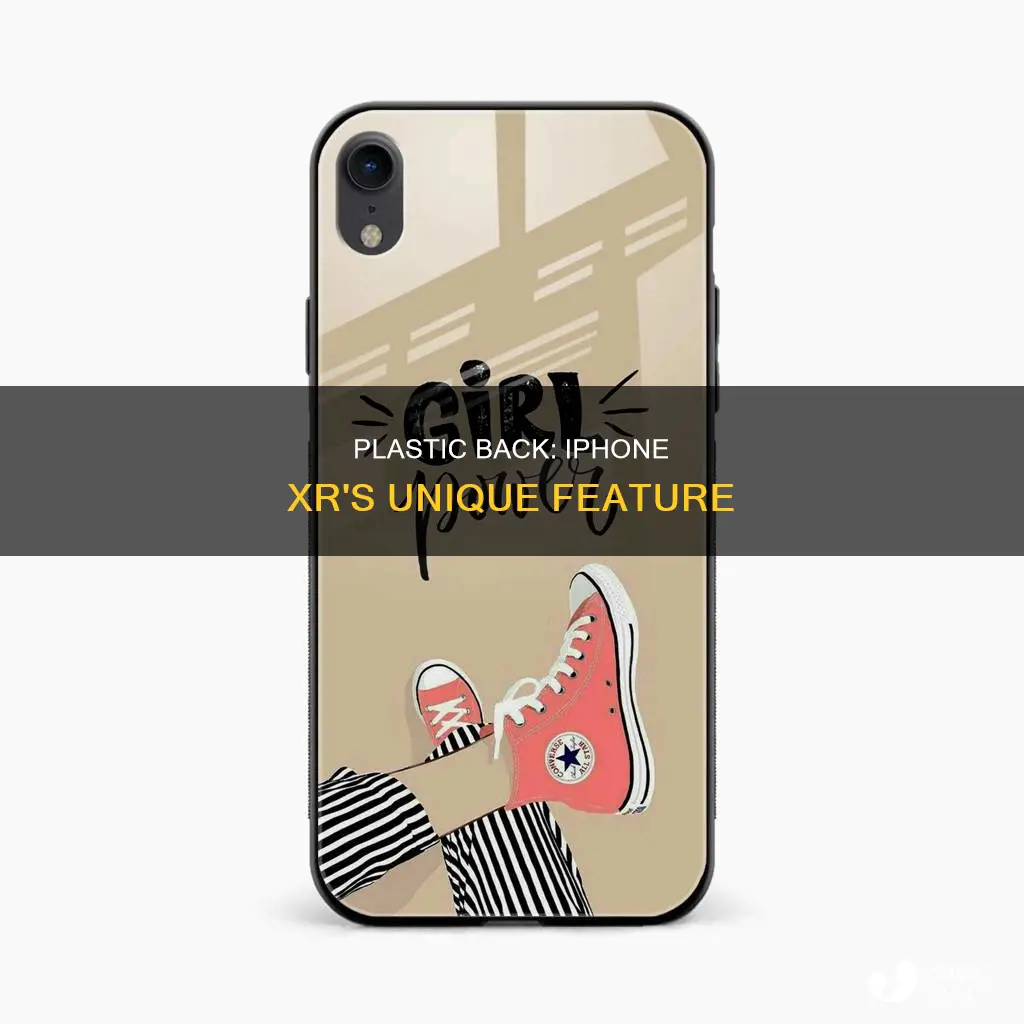 is the iphone xr back plastic
