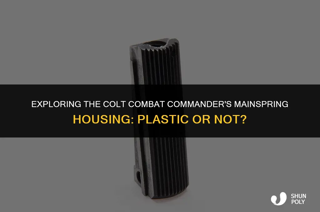 is the mainspring housing plastic on the colt combat commander