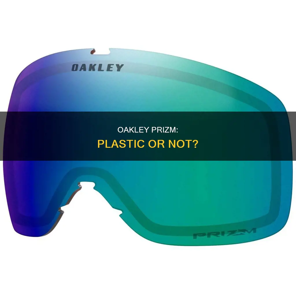 is the oakley prizm a plastic lens