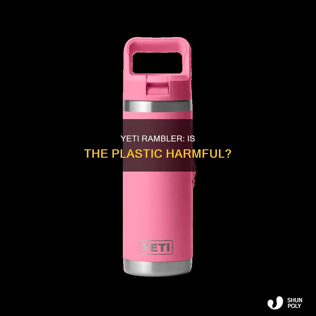 is the plastic in yeti rambler harmful