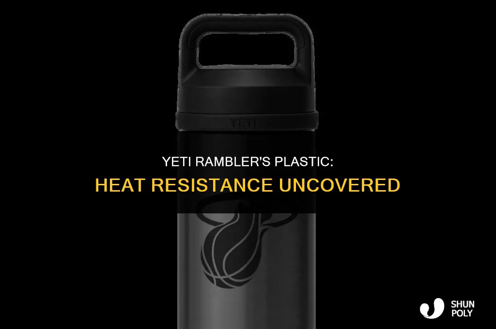 is the plastic in yeti rambler resistant to heat