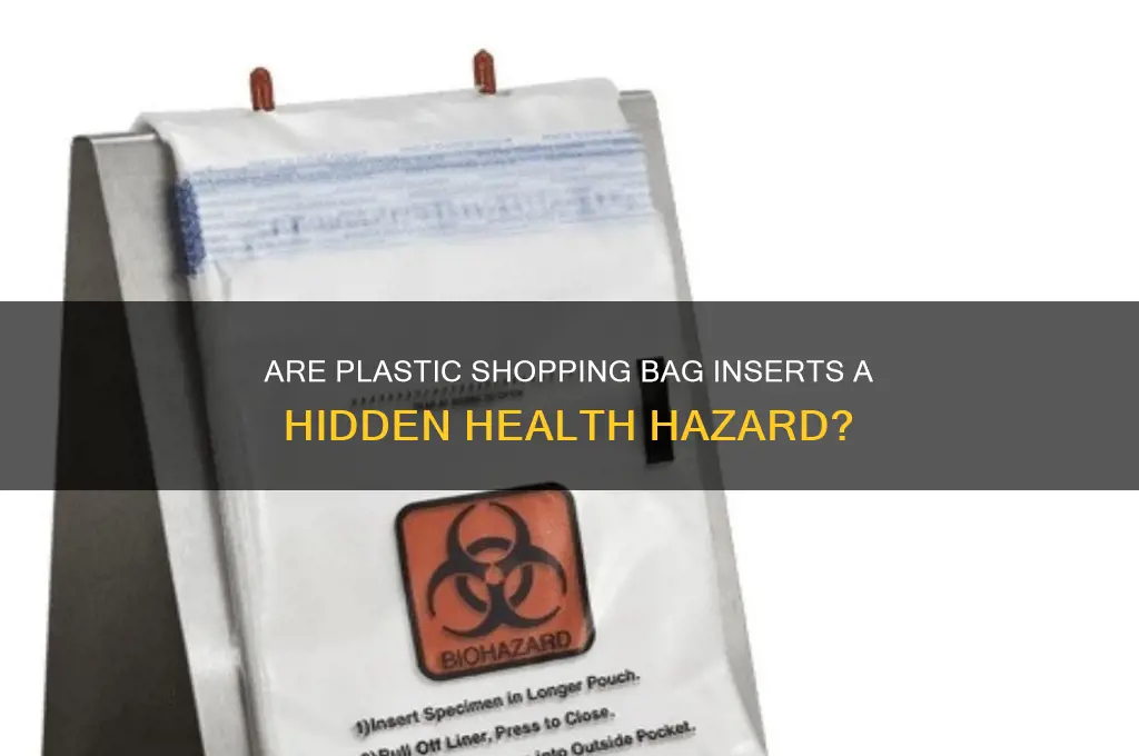 is the plastic shopping bag insert hazardous