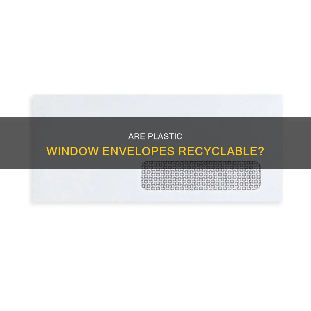 is the plastic window in envelopes recyclable