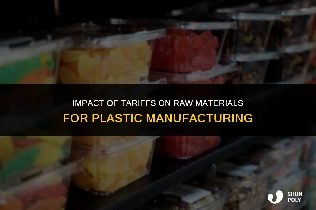 is the tariffs affecting raw materials for plastic factories