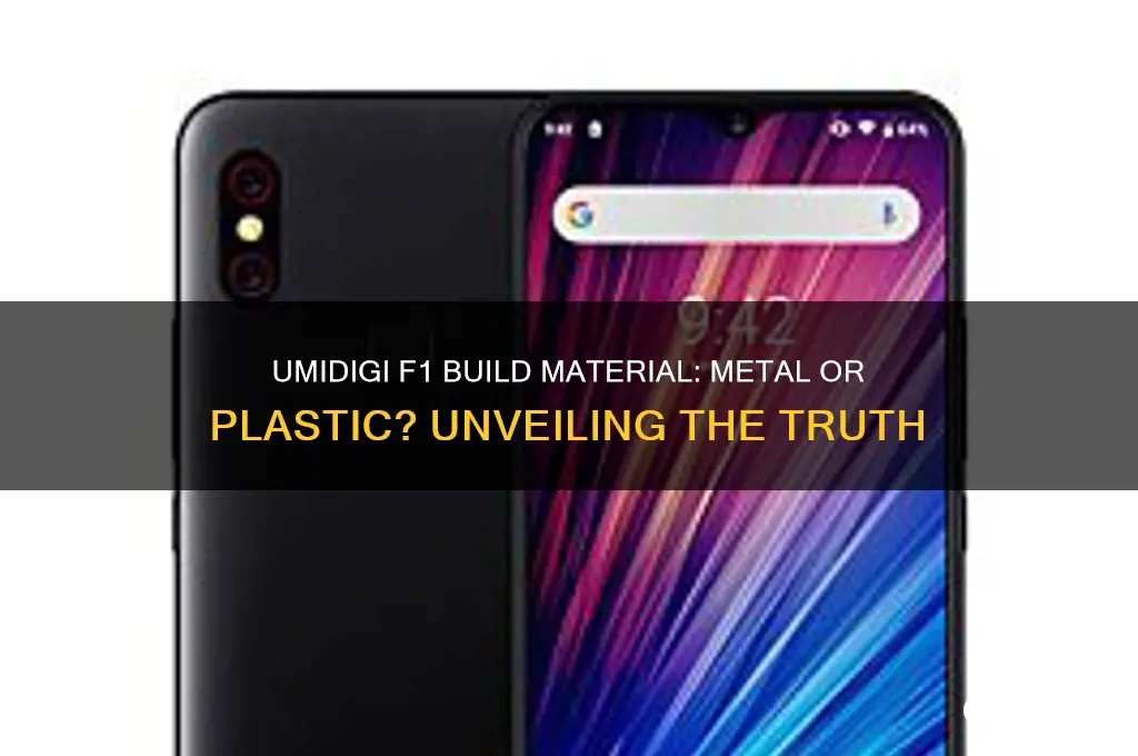 is the umidigi f1 made ofmetal or plastic