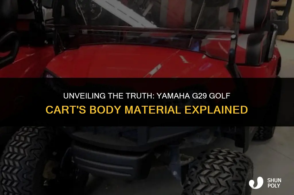 is the yamaha g29 golf cart fiberglass or plastic