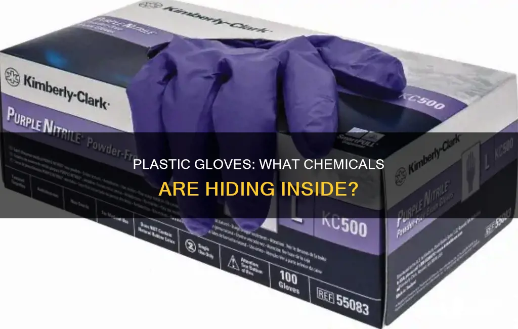 is there a chemical inside plastic gloves