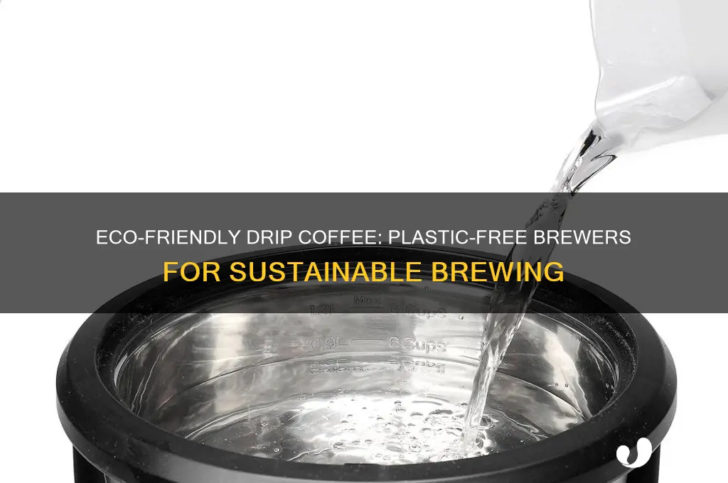is there a drip coffee coffee maker without plastic