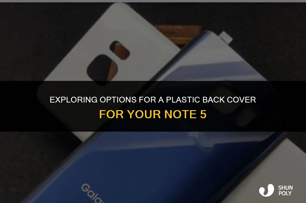 is there a plastic back for note 5