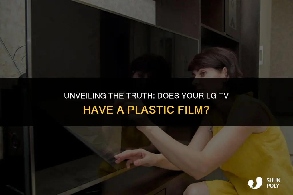 is there a plastic film on lg tv