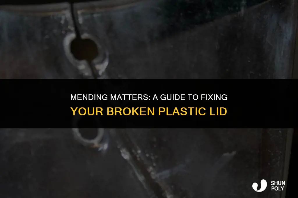 is there a way to fix a broken plastic lid