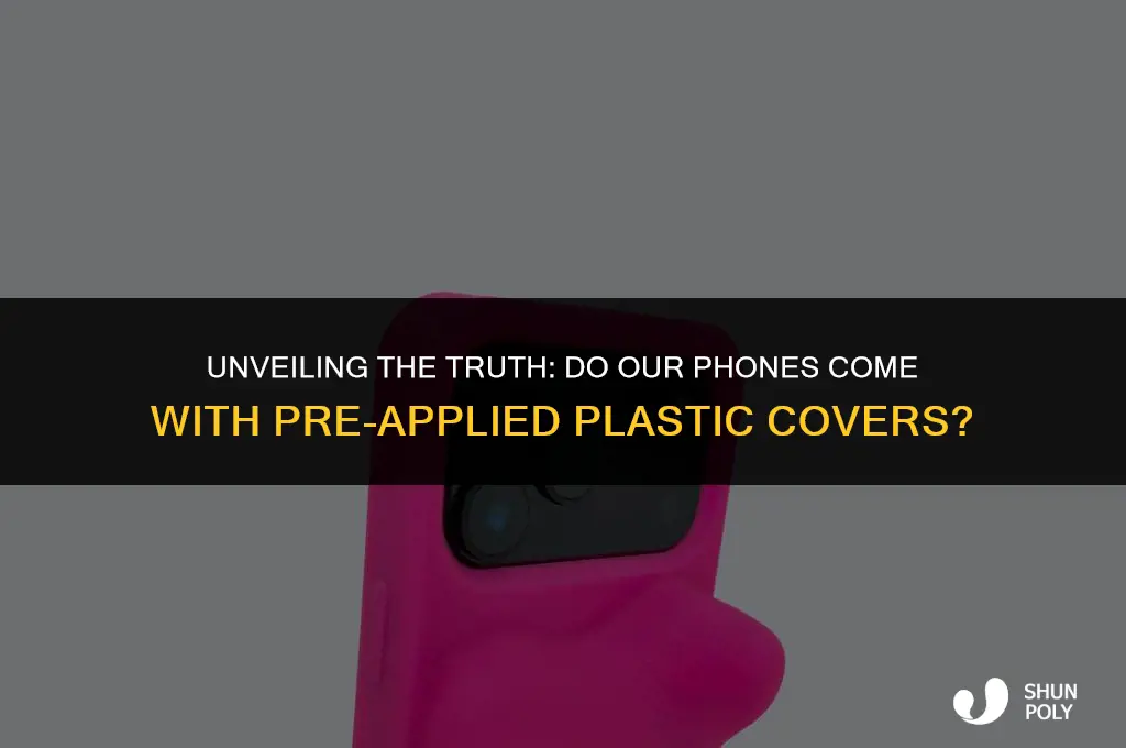 is there already a plastic cover on phone
