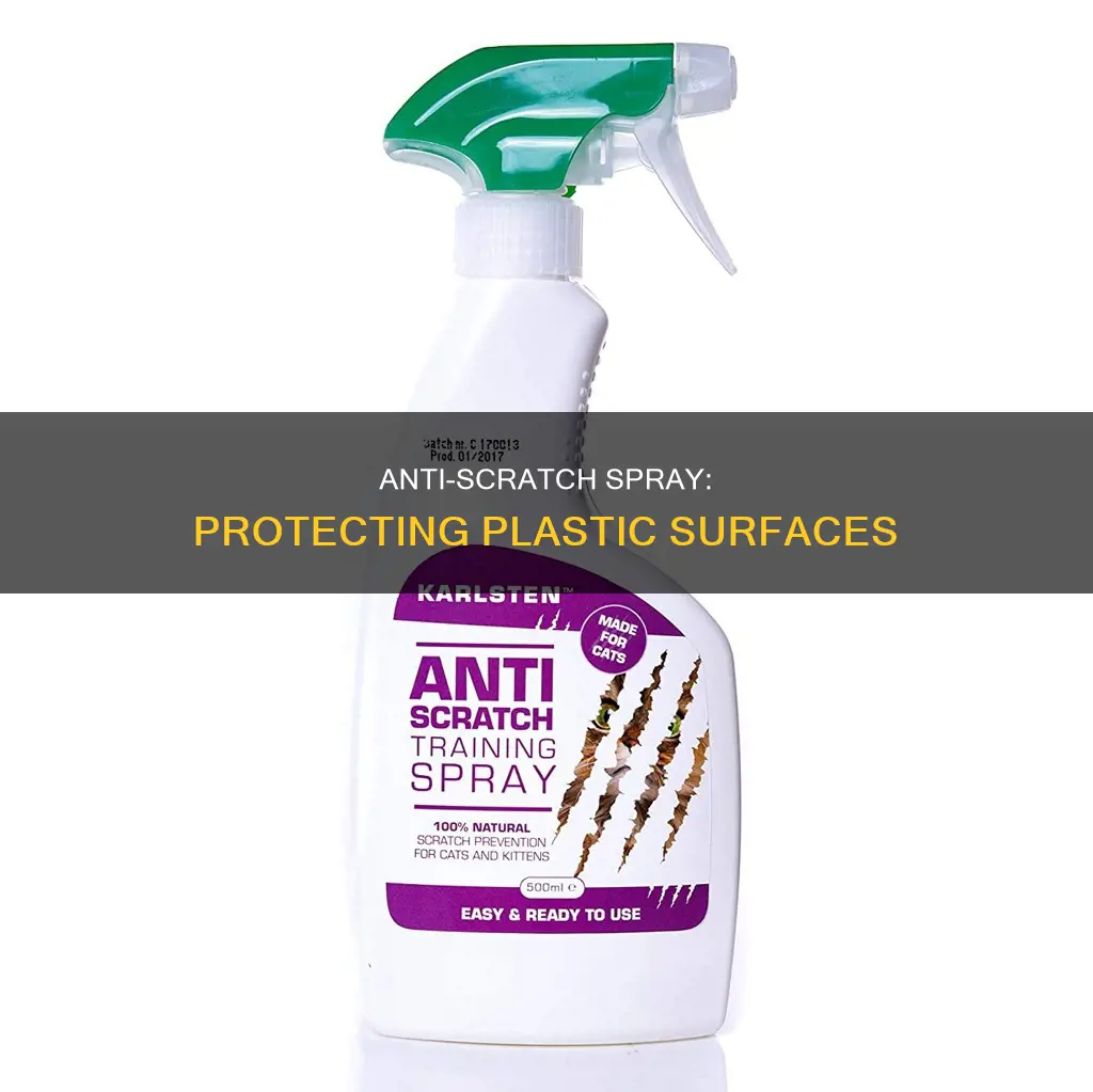 is there an antiscratch spray for plastic
