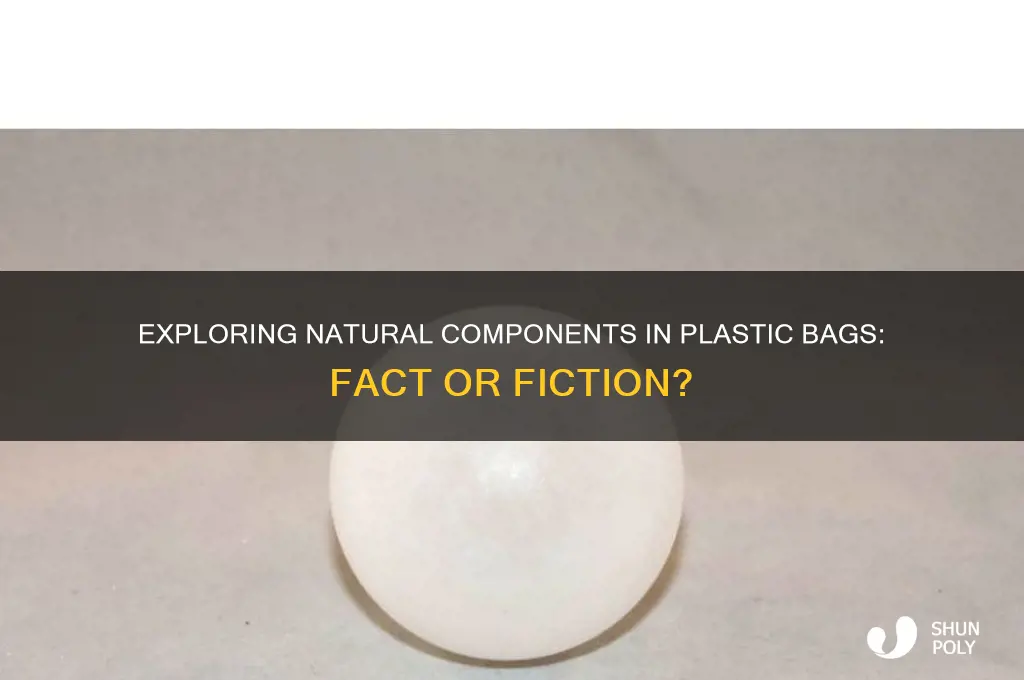 is there any natural component in a plastic bag