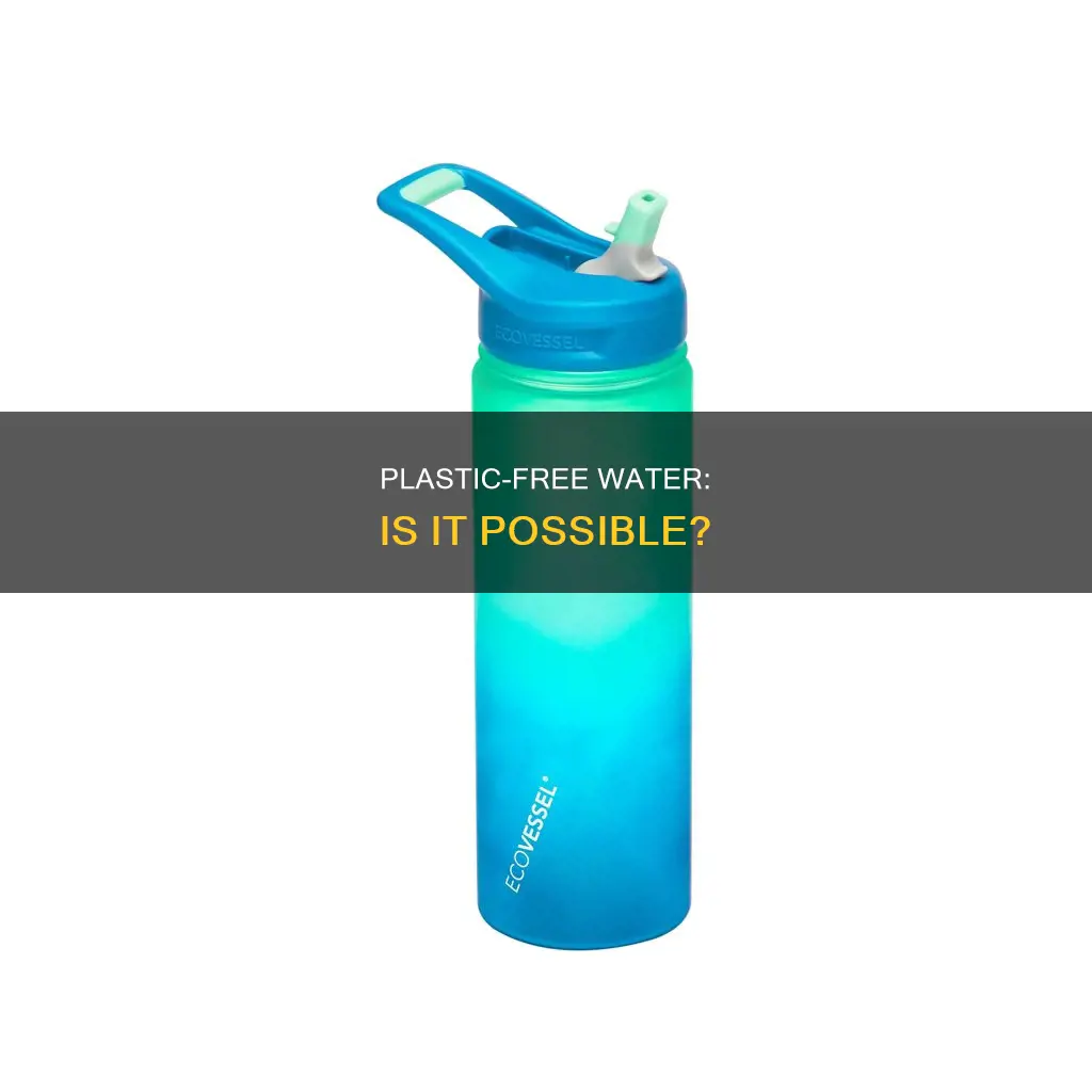 is there any plastic free water
