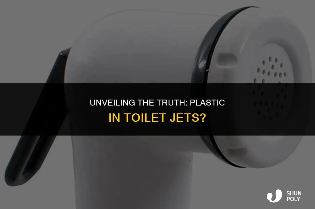 is there any plastic in the jets of toilet