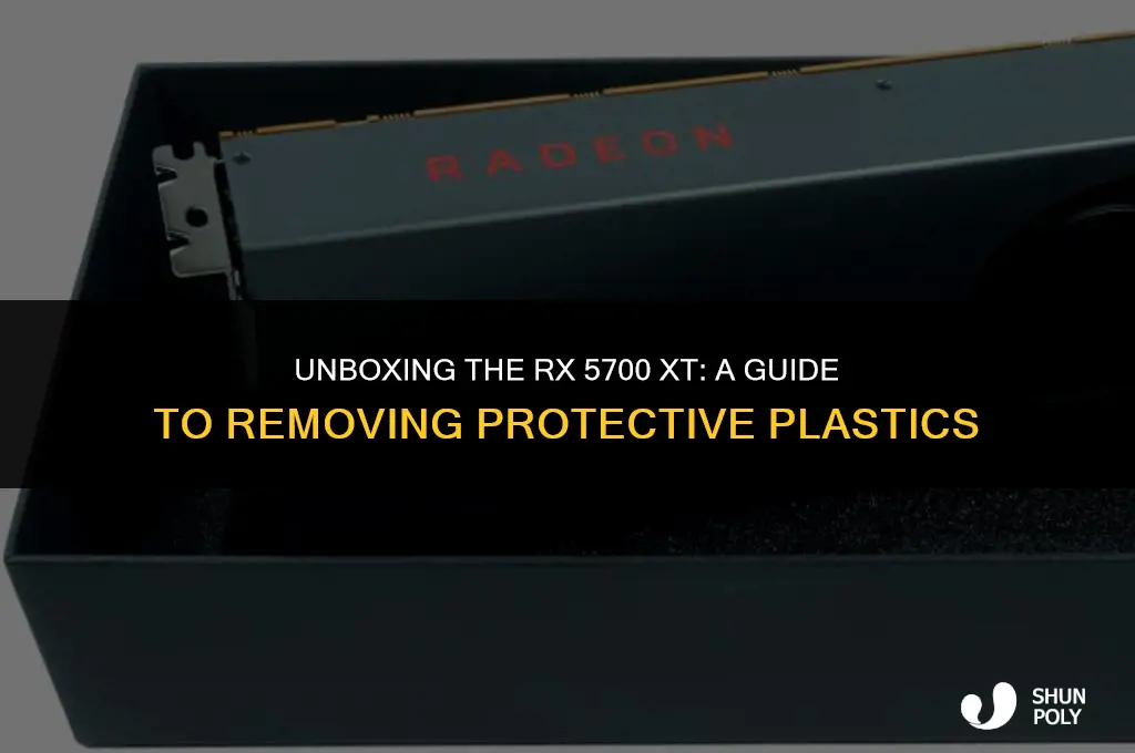 is there any plastic to take off the 5700 xt