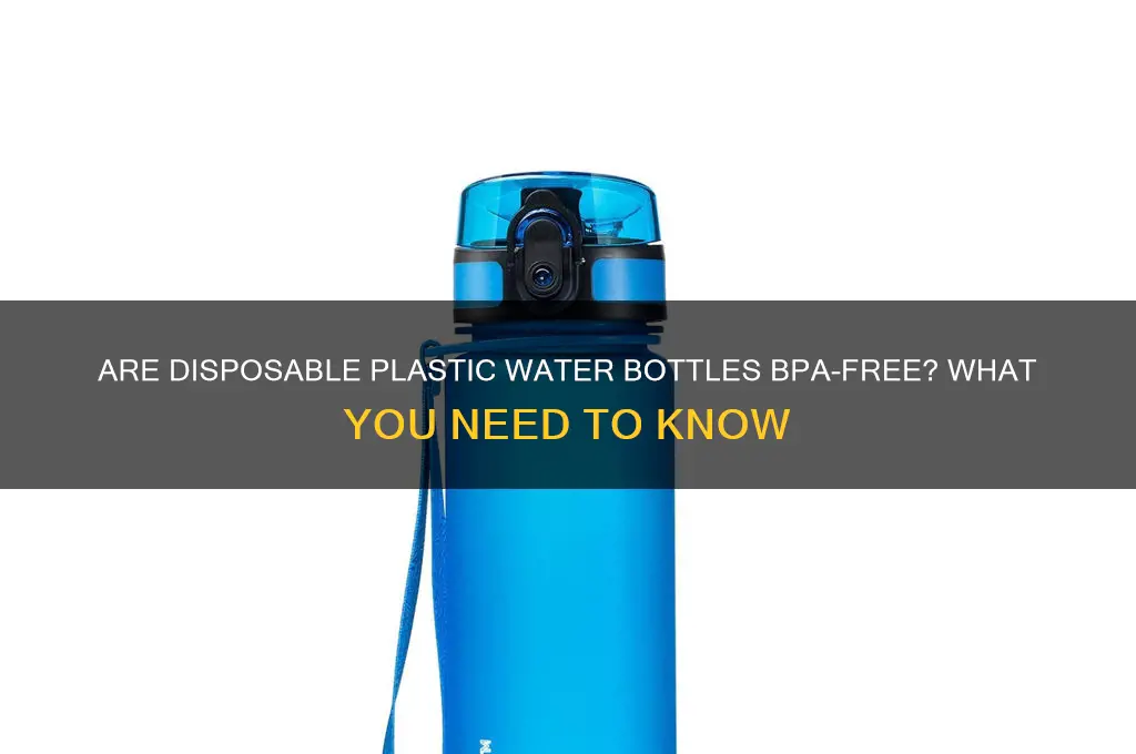 is there bpa in disposable plastic water bottles
