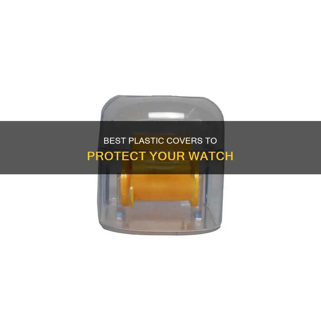 is there good plastic cover for watches