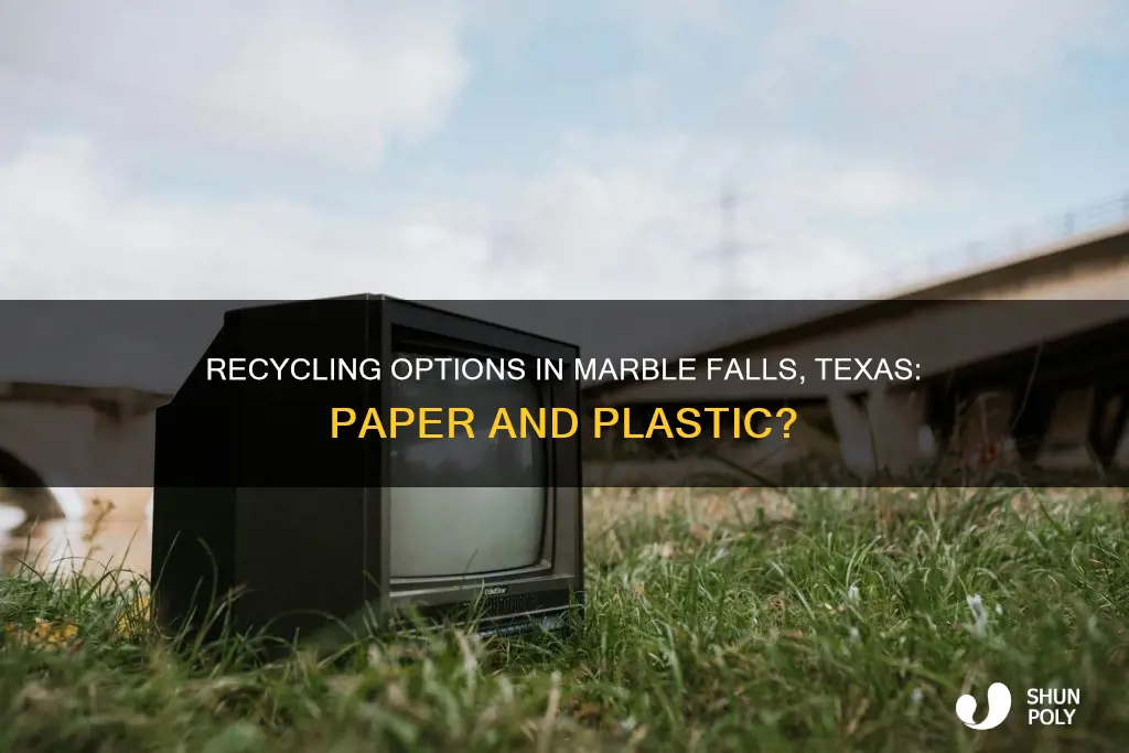 is there paper and plastic recycling in marble falls texas