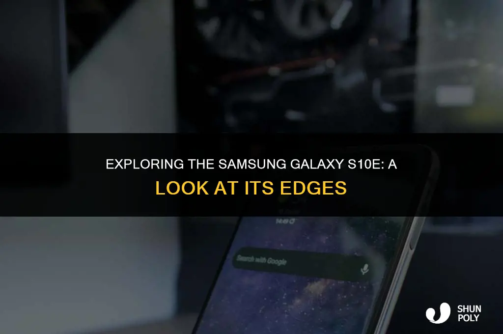 is there plastic around edges of samsung gakaxy s10e