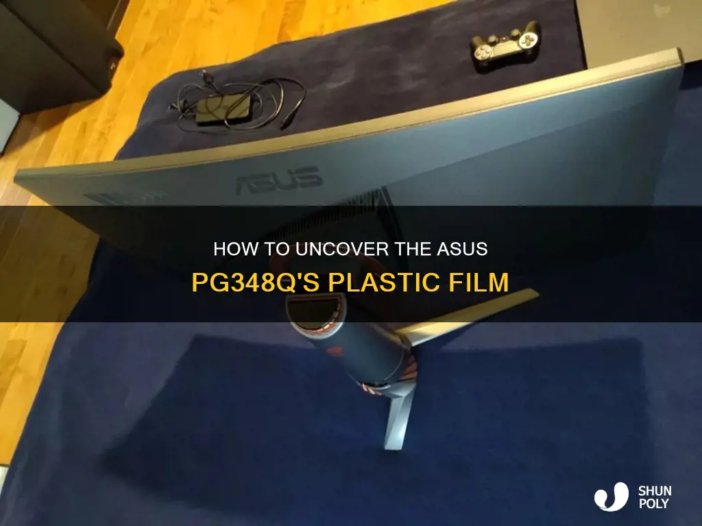 is there plastic film on asus pg348q