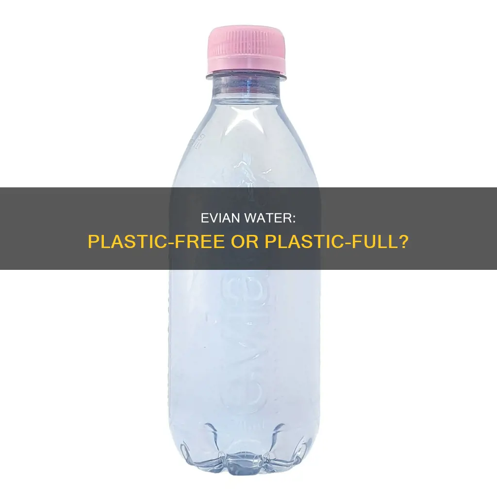 is there plastic in evian water