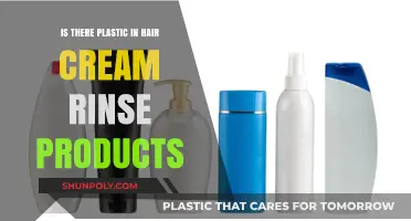 Unveiling the Truth: Plastic in Hair Cream Rinse Products?