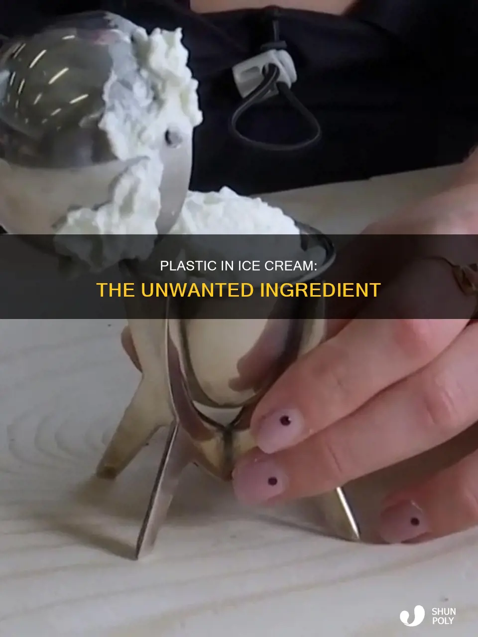 is there plastic in ice cream