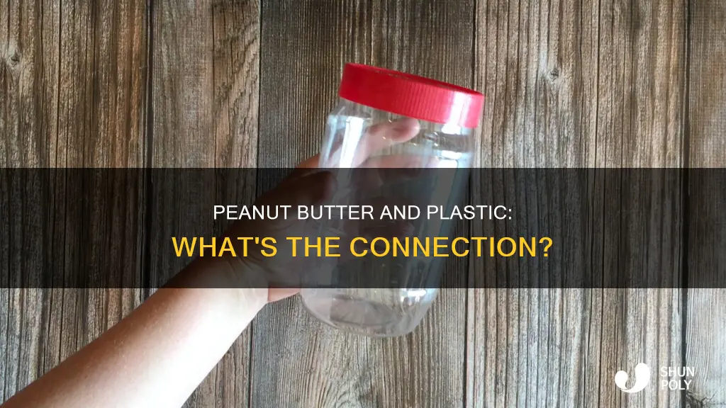 is there plastic in peanut butter