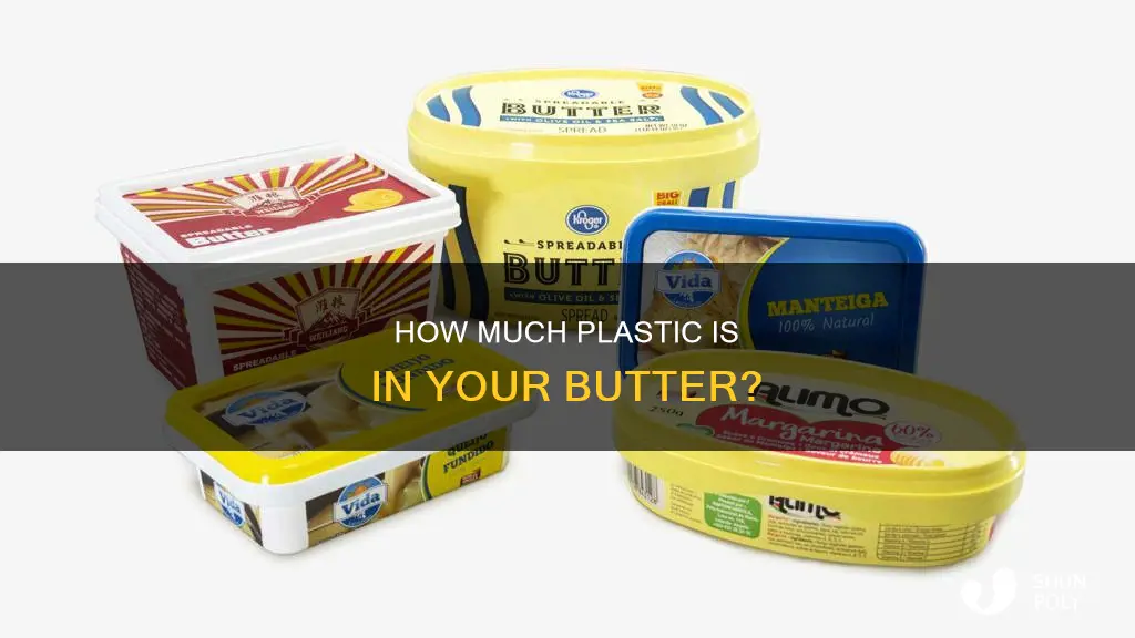 is there plastic in spreadable butter