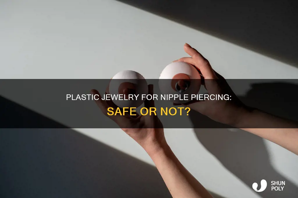 is there plastic jewelry for nipple piercing