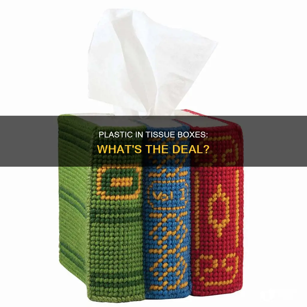 is there plastic on a tissue box