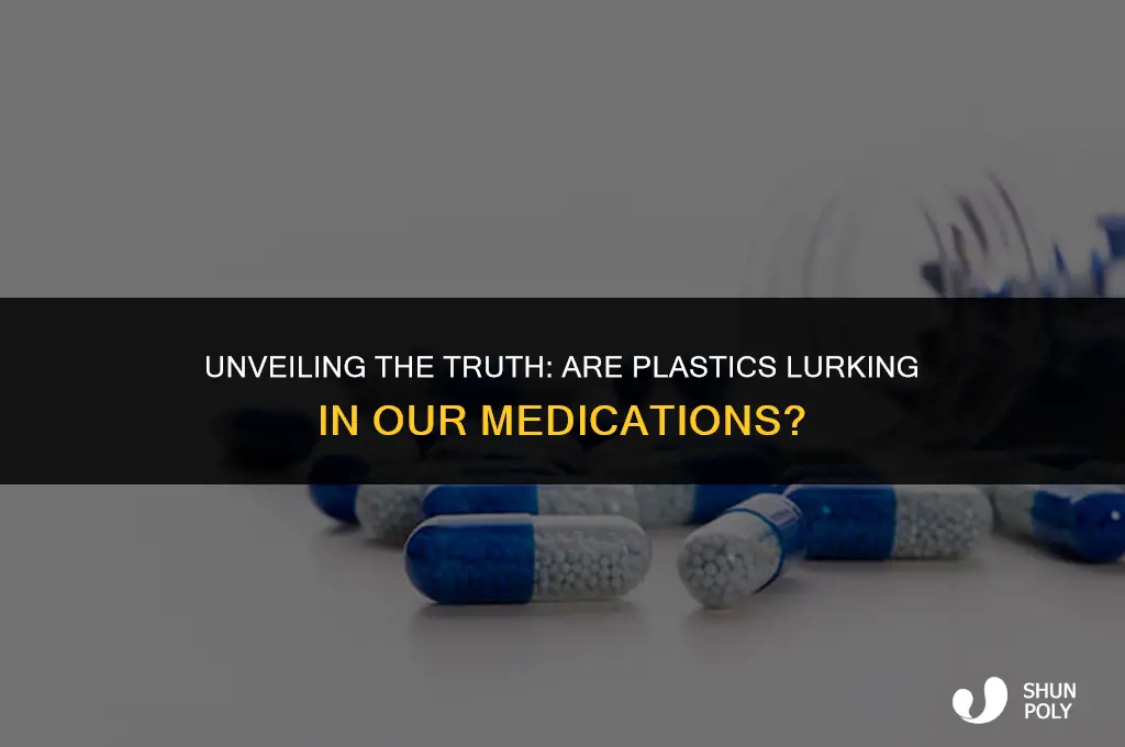 is there plastics in pills